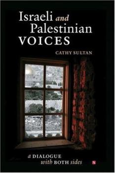 Paperback Israeli and Palestinian Voices: A Dialogue with Both Sides Book