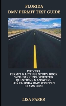 Paperback Florida DMV Permit Test Guide: Drivers Permit & License Study Book With Success Oriented Questions & Answers for Florida DMV written Exams 2020 Book