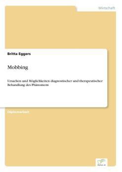 Paperback Mobbing: Ursachen und Möglichkeiten diagnostischer und therapeutischer Behandlung des Phänomens [German] Book