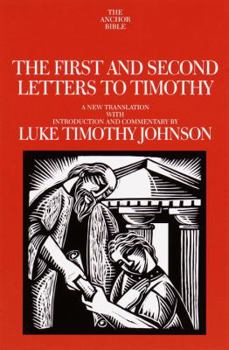 Hardcover The First and Second Letters to Timothy: A New Translation with Introduction and Commentary Book