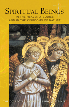 Paperback Spiritual Beings in the Heavenly Bodies and in the Kingdoms of Nature: (Cw 136) Book