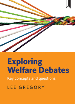 Paperback Exploring Welfare Debates: Key Concepts and Questions Book