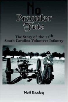 Paperback No Prouder Fate: The Story of the 11th South Carolina Volunteer Infantry Book