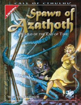 Paperback Spawn of Azathoth: Herald of the End of Time Book
