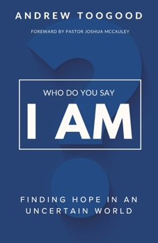 Paperback Who Do You Say That I Am?: Finding Hope In An Uncertain World Book