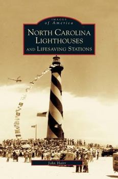North Carolina Lighthouses and Lifesaving Stations - Book  of the Images of America: North Carolina