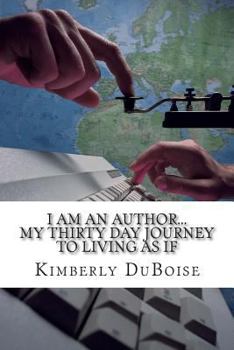 Paperback I Am An Author: My 30 day journey to living as if Book
