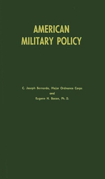 Hardcover American Military Policy: Its Development Since 1775 Book