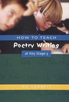 Paperback How to Teach Poetry Writing at Key Stage 3 Book
