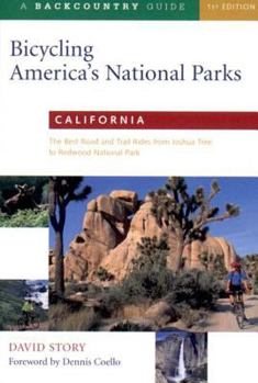Paperback Bicycling America's National Parks: California: California: The Best Road and Trail Rides from Joshua Tree to Redwoods National Park Book