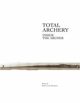 Hardcover Total Archery: Inside the Archer Book