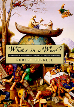 Hardcover What's in a Word: Etymological Gossip about Some Interesting English Words Book