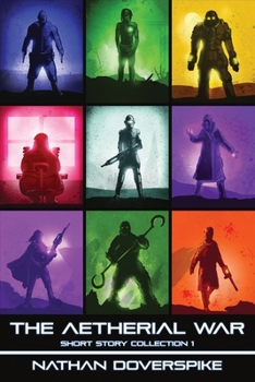 Paperback An Aetherial War Short Story Collection: Volume 1 Book