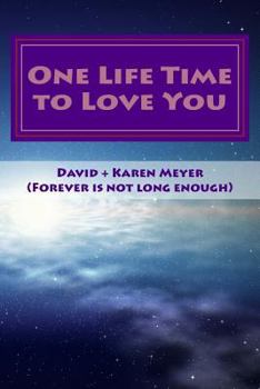 Paperback One Life Time To Love You: Take My Hand, Take My Whole Life Too Book