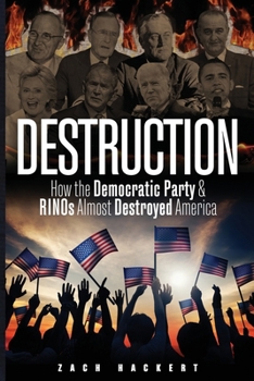 Paperback Destruction: How the Democratic Party & RINOs Almost Destroyed America Book