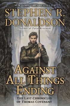 Against All Things Ending - Book #9 of the Thomas Covenant