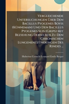 Paperback Vergleichende Untersuchungen Über Den Bacillus Pyogenes Bovis (Künneman) Und Den Bacillus Pyogenes Suis (Grips) Mit Beziehung Derselben Zu Den Chronis [German] Book