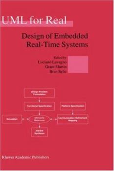 UML for Real: Design of Embedded Real-Time Systems
