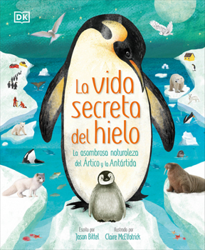 Hardcover La Vida Secreta del Hielo (the Frozen Worlds) [Spanish] Book