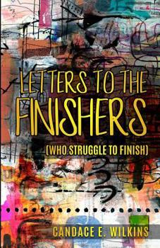 Paperback Letters to the Finishers (who struggle to finish) Book
