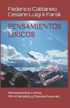 PENSAMIENTOS LIRICOS: Pensamientos Líricos Atrincherados y Poesías Nuevas (Spanish Edition)