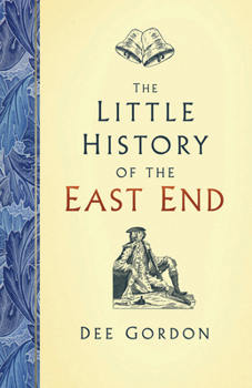 Hardcover The Little History of the East End Book