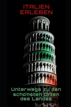 Paperback Italien erleben: Unterwegs zu den schönsten Orten des Landes [German] Book