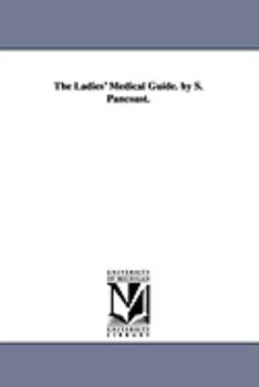 Paperback The Ladies' Medical Guide. by S. Pancoast. Book