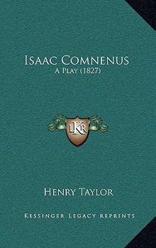 Paperback Isaac Comnenus: A Play (1827) Book