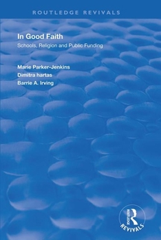 Paperback In Good Faith: Schools, Religion and Public Funding Book