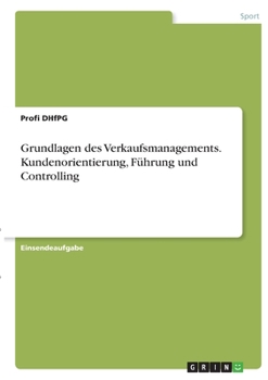 Paperback Grundlagen des Verkaufsmanagements. Kundenorientierung, Führung und Controlling [German] Book