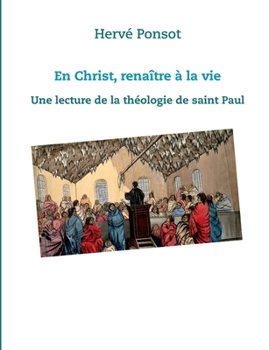 Paperback En Christ, renaître à la vie: Une lecture de la théologie de saint Paul [French] Book