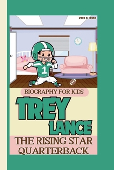 TREY LANCE: THE RISING STAR QUARTERBACK
