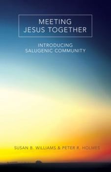 Paperback Meeting Jesus Together: Introducing Salugenic Community Book