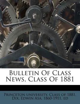 Paperback Bulletin of Class News, Class of 1881 Book