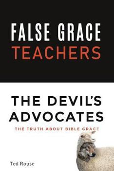 Paperback False Grace Teachers the Devil's Advocates Book