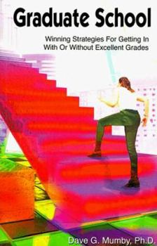 Paperback Graduate School: Winning Strategies for Getting in with or Without Excellent Grades Book
