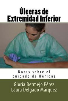 Paperback Ulceras de Extremidad Inferior: Notas sobre el cuidado de Heridas [Spanish] Book