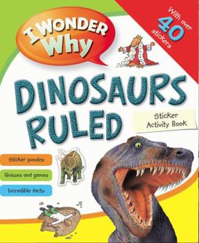 Paperback I Wonder Why Dinosaurs Ruled Sticker Activity Book