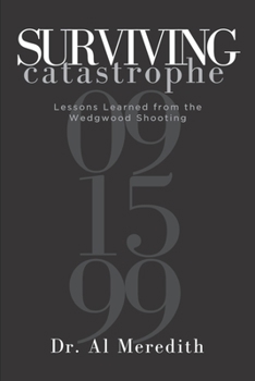 Paperback Surviving Catastrophe: Lessons Learned from the Wedgwood Shooting Book
