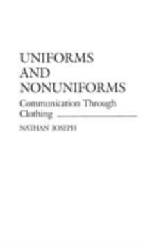 Hardcover Uniforms and Nonuniforms: Communication Through Clothing Book