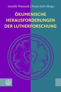 Okumenische Herausforderungen Der Lutherforschung: Festgabe Fur Theodor Dieter Zum 70. Geburtstag (German Edition)