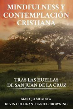 Paperback Mindfulness y Contemplacion Cristiana: Tras Las Huellas de San Juan de la Cruz [Spanish] Book