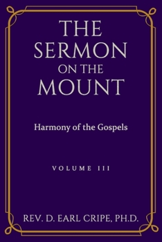 Paperback The Sermon on the Mount - Harmony of the Gospels, Vol III Book