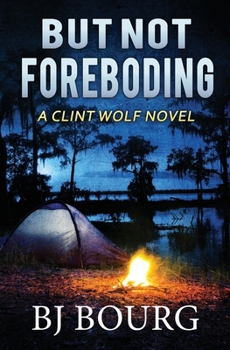 But Not Foreboding - Book #12 of the Clint Wolf