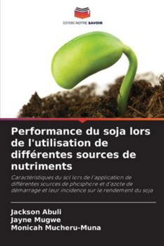 Paperback Performance du soja lors de l'utilisation de différentes sources de nutriments [French] Book