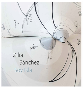 Hardcover Zilia Sánchez: Soy Isla Book