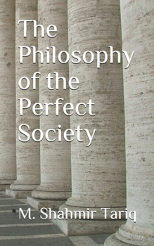 Paperback The Philosophy of the Perfect Society Book