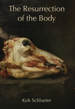 The Resurrection of the Body (Richard Mathews Prize for Poetry)