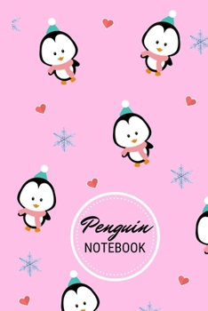 Penguin Notebook: Cute Penguin Notebook Journal Great Gift Idea For Penguin Lovers Christmas Or Birthday 6x9